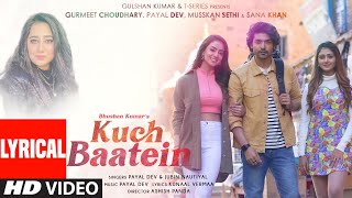 Kuch Baatein Lyrical Payal Dev Jubin Nautiyal  Kunaal Vermaa  Ashish P  Gurmeet C Bhushan K [upl. by Long]