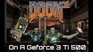 Doom 3 on a Geforce 3 Ti 500 [upl. by Reede]