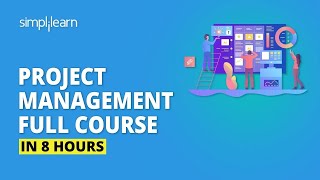 Project Management Full Course In 8 Hours  Project Management Training  Simplilearn [upl. by Noby]