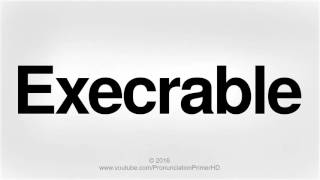 How To Pronounce Execrable  Pronunciation Primer HD [upl. by Aym641]