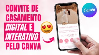 COMO FAZER CONVITE DE CASAMENTO GRATUITO NO CANVA  DIGITAL E INTERATIVO [upl. by Inanaup]