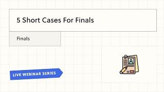 5 Short Cases For Finals [upl. by Cinemod766]