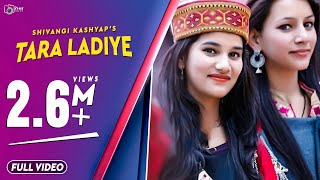 All Time Hit Himachali Song  Tara Ladiye  Shivangi Kashyap  SD Kashyap  iSur Studios [upl. by Harberd567]