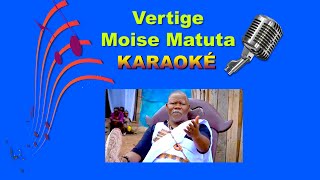 VERTIGE  MOISE MATUTA KARAOKÉ  INSTRUMENTAL [upl. by Ydnew]