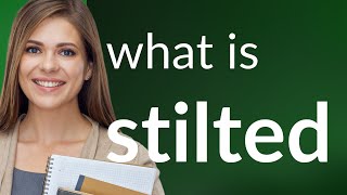 Stilted — what is STILTED definition [upl. by Banwell974]