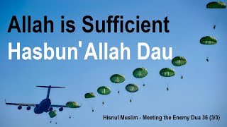 Hasbunallahu wa ne mal wakil Allah is Sufficient Dua against Enemy Hisnum Muslim 36 33 [upl. by Mitran355]