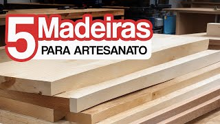 5 tipos de madeira para artesanato [upl. by Johna775]