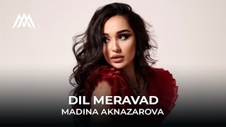 Мадина Акназарова  Дил меравад  Madina Aknazarova  Dil Meravad Audio 2022 [upl. by Boote]