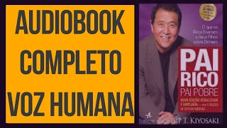 PAI RICO PAI POBRE 🎧 AUDIOBOOK 🎧 ROBERT T KIYOSAKI 🎧 [upl. by Eijneb90]