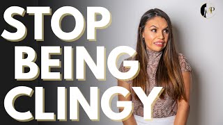 How To Stop Being Clingy In A Relationship  Advice From Two Experts [upl. by Pacian]