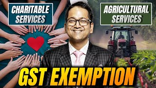 35 GST Exemption  Charitable Services amp Agricultural Services [upl. by Bevash]