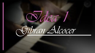 Idea 1  Gibran Alcocer  Slowed \\ GT Piano [upl. by Pam]