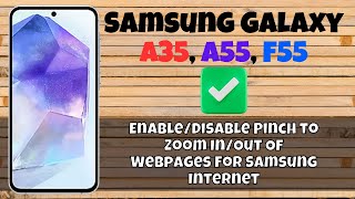 How to EnableDisable Pinch to Zoom InOut Of Webpages For Samsung Internet Samsung A35 A55 F55 [upl. by Nnor]