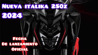 NUEVA ITALIKA 250z 2024 😨 la mejor 250 😍 fecha de llegada confirmada 🔥 [upl. by Kaleena]