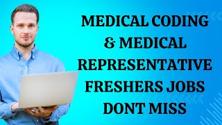 MEDICAL CODING amp MEDICAL REPRESENTATIVE FRESHER JOBS youtube freshers [upl. by Andras194]