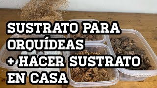 Tipos de sustrato para Orquídeas  Como hacer sustrato en casa [upl. by Nirroc]