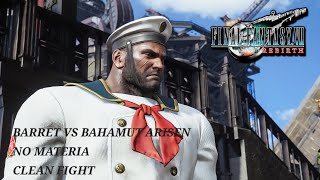 FF7 REBIRTH  BARRET VS BAHAMUT ARISEN  NO MATERIA  IMPROVED FIGHT [upl. by Cooperstein979]