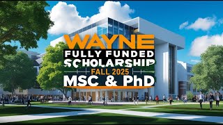 WAYNE FULLY FUNDED SCHOLARSHIP FOR FALL 2025  MSc amp PhD [upl. by Annhoj]