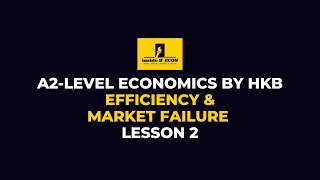 A2 Economics Efficiency amp Market Failure Lesson 2 [upl. by Ardnyk]