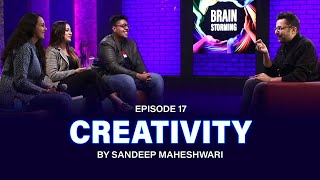 17 Brainstorming on CREATIVITY with Sandeep Maheshwari [upl. by Amikay967]