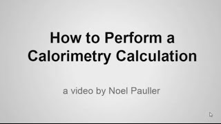 How to Complete a Calorimetry Calculation  Mr Pauller [upl. by Euhsoj729]