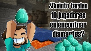 ¿Cuánto tardan 10 jugadores en encontrar diamantes en Minecraft [upl. by Auginahs]