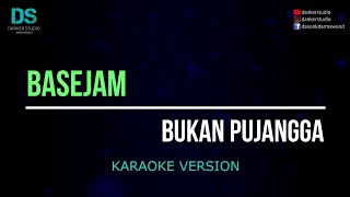 Basejam  bukan pujangga karaoke version tanpa vokal [upl. by Aneekat]