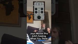 Joyo Momix Pro jUST Testing What You Think [upl. by Selle]