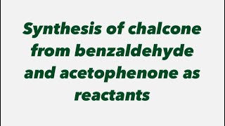 Synthesis of chalcone from benzaldehyde and acetophenone as reactants Greener way [upl. by Zetrok]