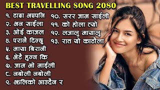 Best Travelling Song 20802023  Best Of All Time Hit Nepali Songs  Hits Jukebox Nepal [upl. by Daniell652]