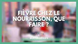 Fièvre chez le nourrisson que faire   La Maison des maternelles LMDM [upl. by Margarette]