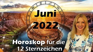 Das große Juni 2022Horoskop für die 12 Sternzeichen [upl. by Daukas]