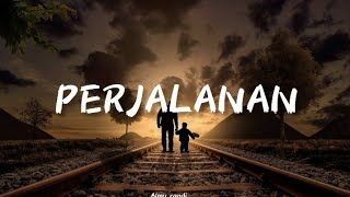 PERJALANAN  egha de latoya  lirik lagu [upl. by Fernas47]