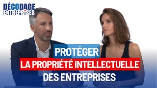 PROTÉGER LA PROPRIÉTÉ INTELLECTUELLE DES ENTREPRISES [upl. by Corder645]