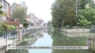 SUIVEZ LE GUIDE  Le quartier des tanneurs le coup de coeur de Dole [upl. by Map294]