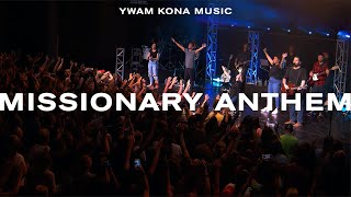 Missionary Anthem  YWAM Kona Music Official Live Video [upl. by Golliner]