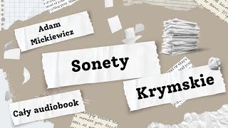 Sonety krymskie Adam Mickiewicz Audiobook Cały wszystkie sonety [upl. by Gut654]