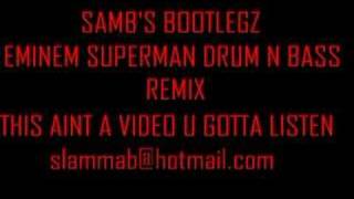 EMINEM SUPERMAN DRUM N BASS REMIX  SAMB59 [upl. by Bayless993]