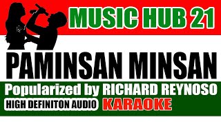 PAMINSAN MINSAN Karaoke  Richard Reynoso  HD Audio  Music Hub 21 [upl. by Roye]