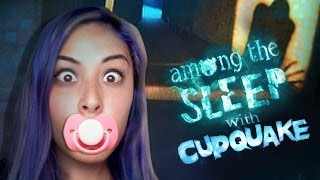 IM A BABY  Among the Sleep [upl. by Tawnya]