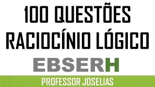 100 QUESTÕES DE RACIOCÍNIO LÓGICO  EBSERH  RESOLVIDAS ONLINE [upl. by Purington]