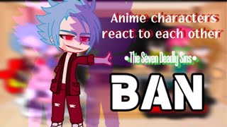 Anime characters react to each other•BAN♾🦊•The Seven Deadly Sins•29 [upl. by Attennot]