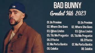 Bad Bunny Greatest Hits 2023  Grandes Exitos De Bad Bunny  Canciones Bad Bunny [upl. by Oiram]