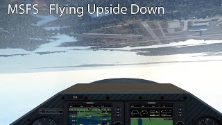 MSFS  Flying Upside Down [upl. by Mallina196]