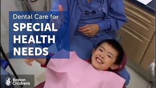 Dental Care for Children with Special Health Care Needs  Boston Childrens Hospital [upl. by Lumpkin]