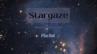 Stargaze  Playlist [upl. by Suzzy]