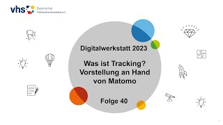 vhsDigitalwerkstatt Was ist Tracking Vorstellung an Hand von Matomo Folge 40 [upl. by Ardnasac752]