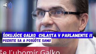 ŠOKUJÚCE Galko CHLASTA V PARLAMENTE [upl. by Airalav]