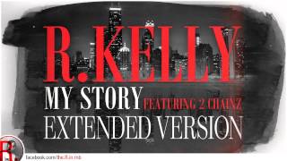 RKelly feat 2 Chainz  My Story extended version [upl. by Clarhe719]