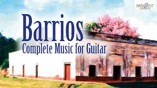 Barrios Complete Music for Guitar [upl. by Salema573]